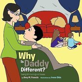 Why Is Daddy Different?
