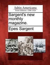 Sargent's New Monthly Magazine.