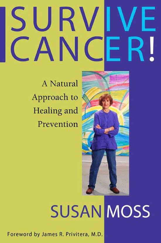 Boekomslag: Survive Cancer! A Natural Approach to Healing and Prevention door Susan Moss met auteur voor abstracte kunst.