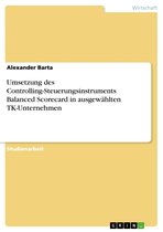 Umsetzung des Controlling-Steuerungsinstruments Balanced Scorecard in ausgewählten TK-Unternehmen