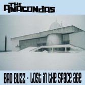Anacondas - Bad Buzz- Lost In The Space Age (LP)