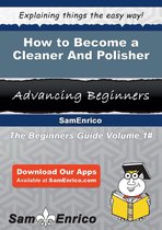 How to Become a Cleaner And Polisher