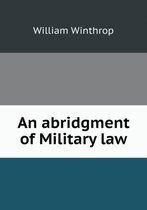 An abridgment of Military law