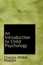 An Introduction to Child Psychology