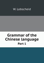 Grammar of the Chinese language Part 1