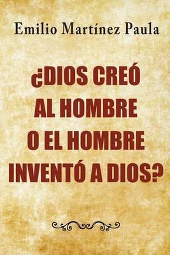 Dios creo al hombre o el hombre invento a Dios? 9781512197426 Emilio Martinez... Dios creo al hombre o el hombre invento a Dios? 9781512197426 Emilio Martinez...