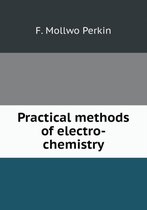 Practical methods of electro-chemistry