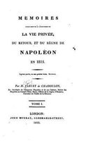 Memoires pour servir a l'histoire de la vie privee, du retour et du regne de Napoleon en 1815 - Tome I