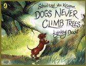 SchnitzelVonKrumm Dogs Never Climb Trees