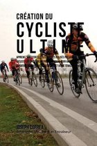 Creation Du Cycliste Ultime