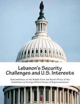 Lebanon's Security Challenges and U.S. Interests