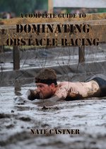 A Complete Guide to Dominating Obstacle Racing
