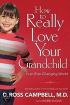 How To Really Love Your Grandchild