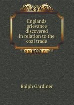Englands grievance discovered in relation to the coal trade