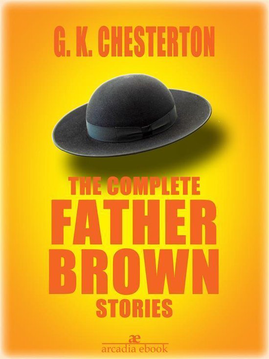 De complete Father Brown verhalen door G.K. Chesterton op een gele achtergrond met een zwarte hoed.