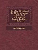 Bulletin G En Eral de Th Erapeutique M Edicale Et Chirurgicale