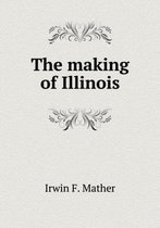 The making of Illinois