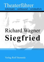 Siegfried - Theaterführer im Taschenformat zu Richard Wagner
