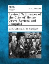 Revised Ordinances of the City of Honey Grove Revised and Compiled