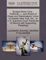 Budget Dress Corp., Petitioner, V. Joint Board of Dress and Waistmakers' Union of Greater New York, Etc., Et U.S. Supreme Court Transcript of Record with Supporting Pleadings