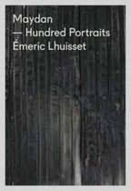 Maydan Hundred Portraits - Emeric Lhuisset
