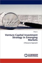 Venture Capital Investment Strategy in Emerging Markets