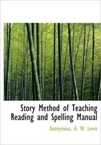 Story Method of Teaching Reading and Spelling Manual