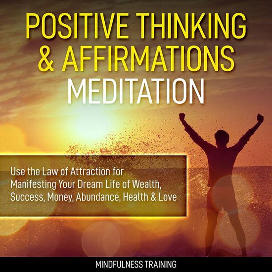 Positive Thinking & Affirmations Meditation: Use the Law of  ... - cover