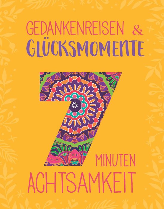 7 Minuten Achtsamkeit - Gedankenreisen & Glücksmomente - cover