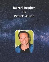 Journal Inspired by Patrick Wilson