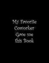My Favorite Coworker Gave me this Book