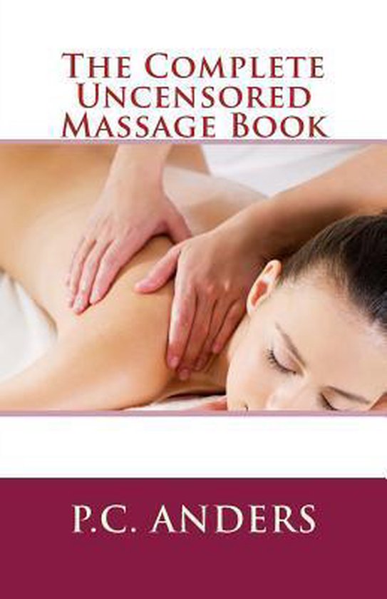 The Complete Uncensored Massage Book - cover