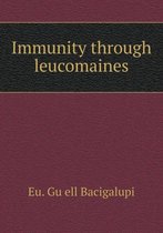 Immunity Through Leucomaines