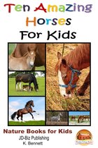 Amazing Animal Books for Young Readers - Ten Amazing Horses For Kids