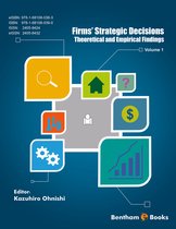 Firms` Strategic Decisions: Theoretical and Empirical Findings Volume 1
