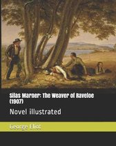 Silas Marner: The Weaver of Raveloe (1907): Novel Illustrated