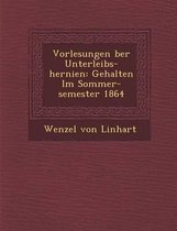 Vorlesungen Ber Unterleibs-Hernien