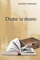 Dame La Mano