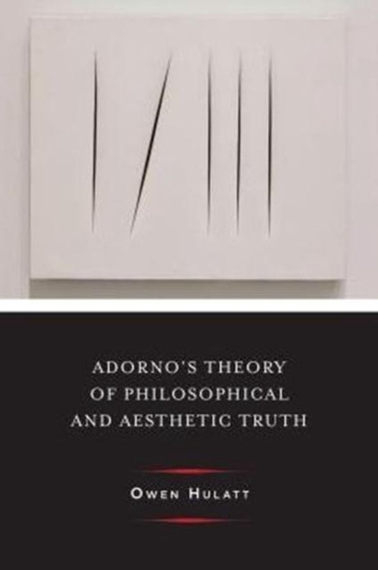 Adorno's Theory of Philosophical and Aesthetic Truth 9780231177245