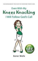 Even with My Knees Knocking I Will Follow God's Call