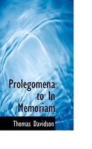 Prolegomena to in Memoriam