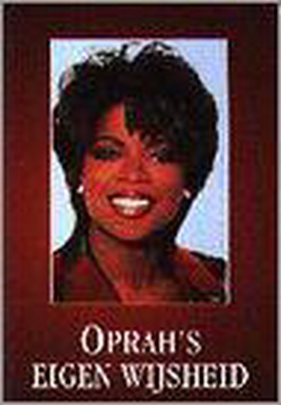 Boek: OPRAH'S EIGEN WIJSHEID, geschreven door Oprah Winfrey