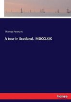 A tour in Scotland, MDCCLXIX