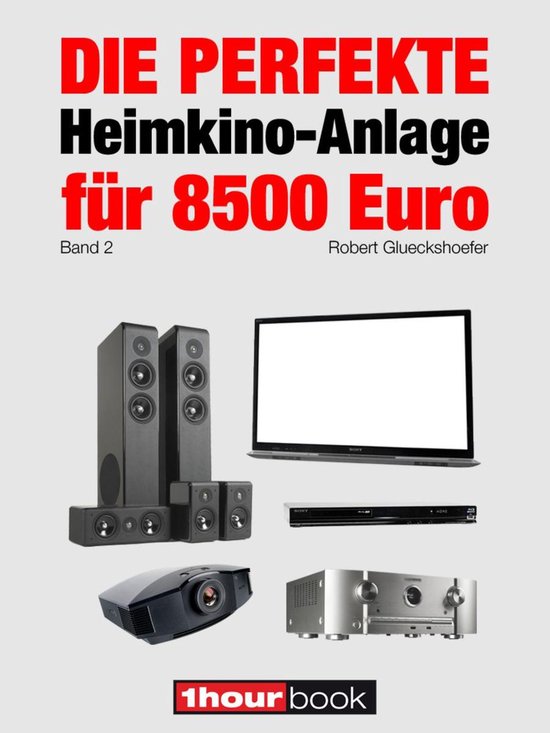 Die perfekte Heimkino-Anlage für 8500 Euro (Band 2) - cover
