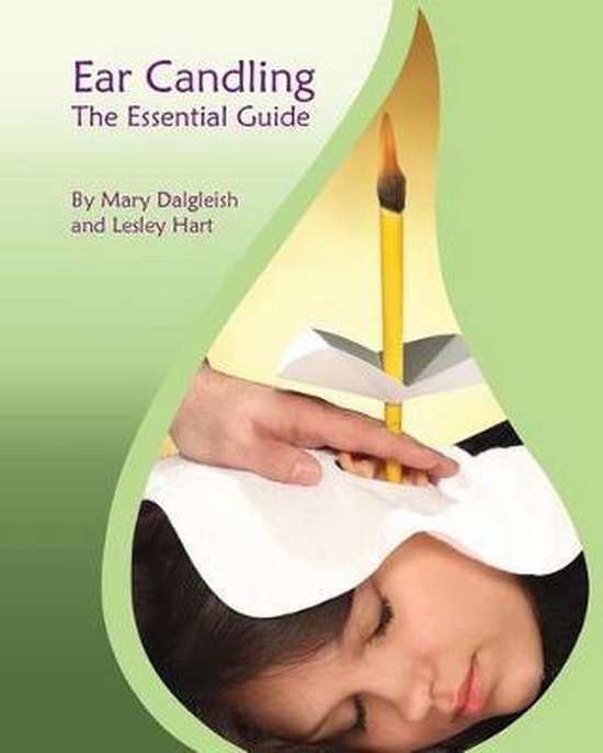 Ear Candling The Essential Guide Ear Candling The Essential Guide