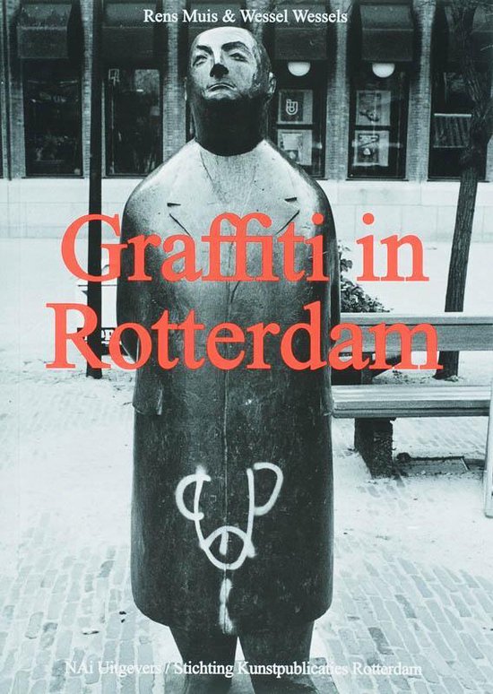 Cover van het boek 'Graffiti in Rotterdam / druk 1' van W. Wessels en R. Muis