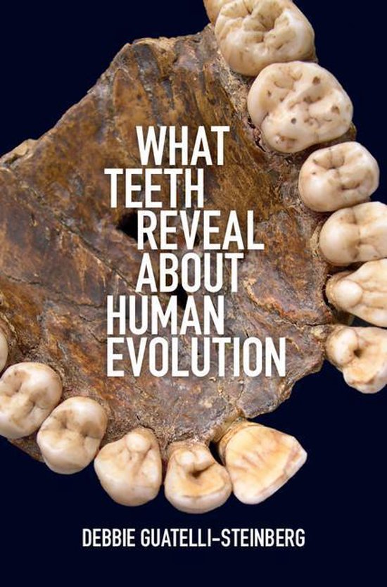 What Teeth Reveal about Human Evolution - cover