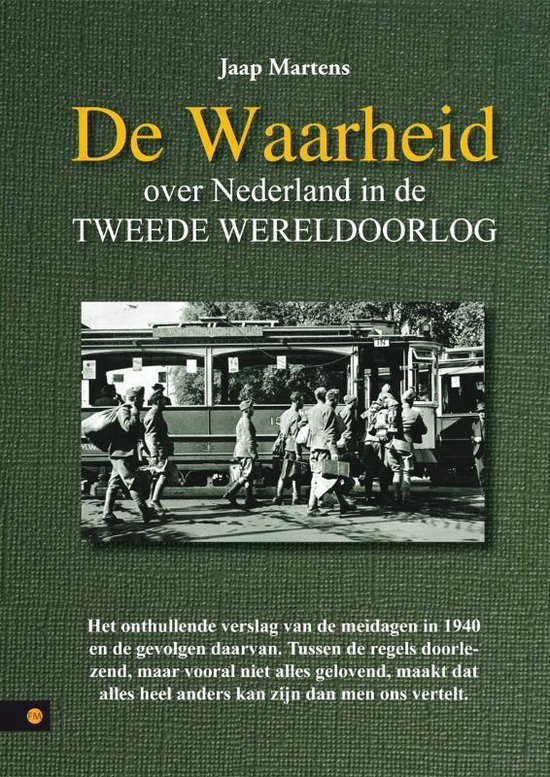 Cover van het boek 'De waarheid over Nederland in de Tweede Wereldoorlog / 1' van Jaap Martens