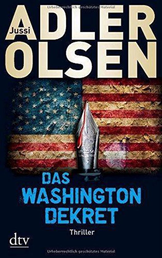 Couverture du livre avec le texte 'Jussi ADLER OLSEN', un drapeau américain sombre et un stylo taché de sang. 'DAS WASHINGTON DEKRET'.