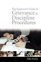 The Employer's Guide to Grievance and Discipline Procedures